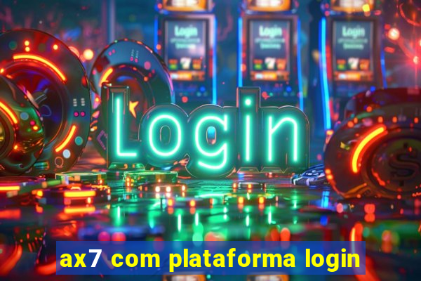 ax7 com plataforma login